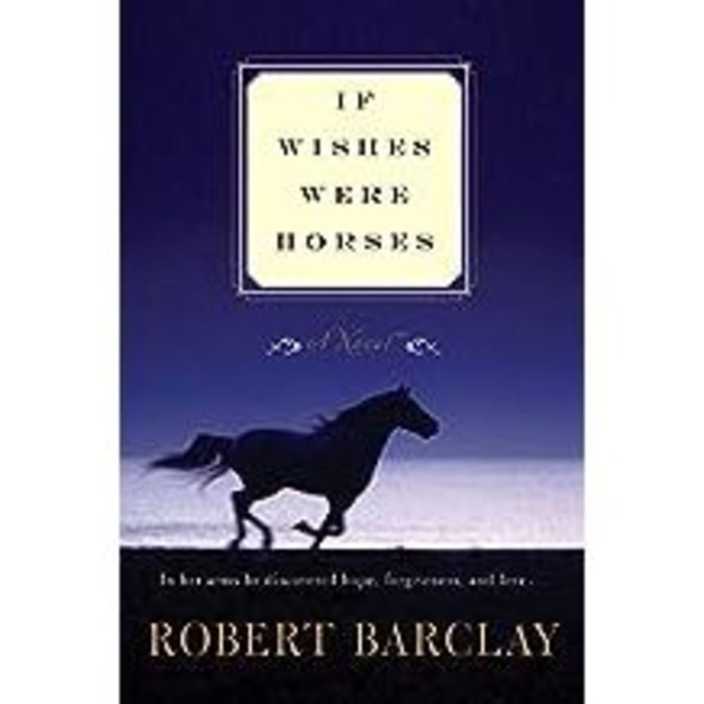 If Wishes Were Horses: A Novel (Hardcover)
